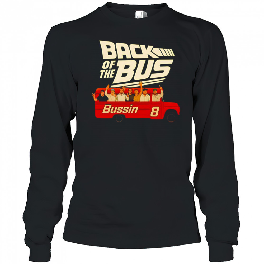 The Boys Back Of The Bus Bussin 8 shirt Long Sleeved