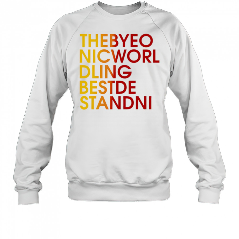 Thebyeo Nicworl Dling Bestde Standni shirt Sweatshirt