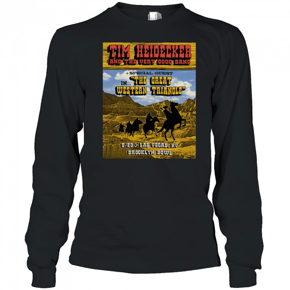 Tim Heidecker & The Very Good Band In The Great Western Triangle 2025 Tour T shirts Long Sleeved