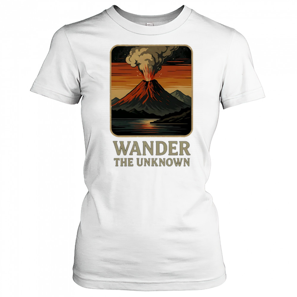 Wander The Unknown Volcanoes shirt Women's T-shirt