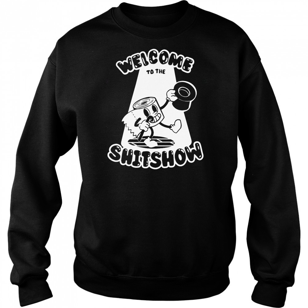 Welcome To The Shitshow T-shirt Hoodie