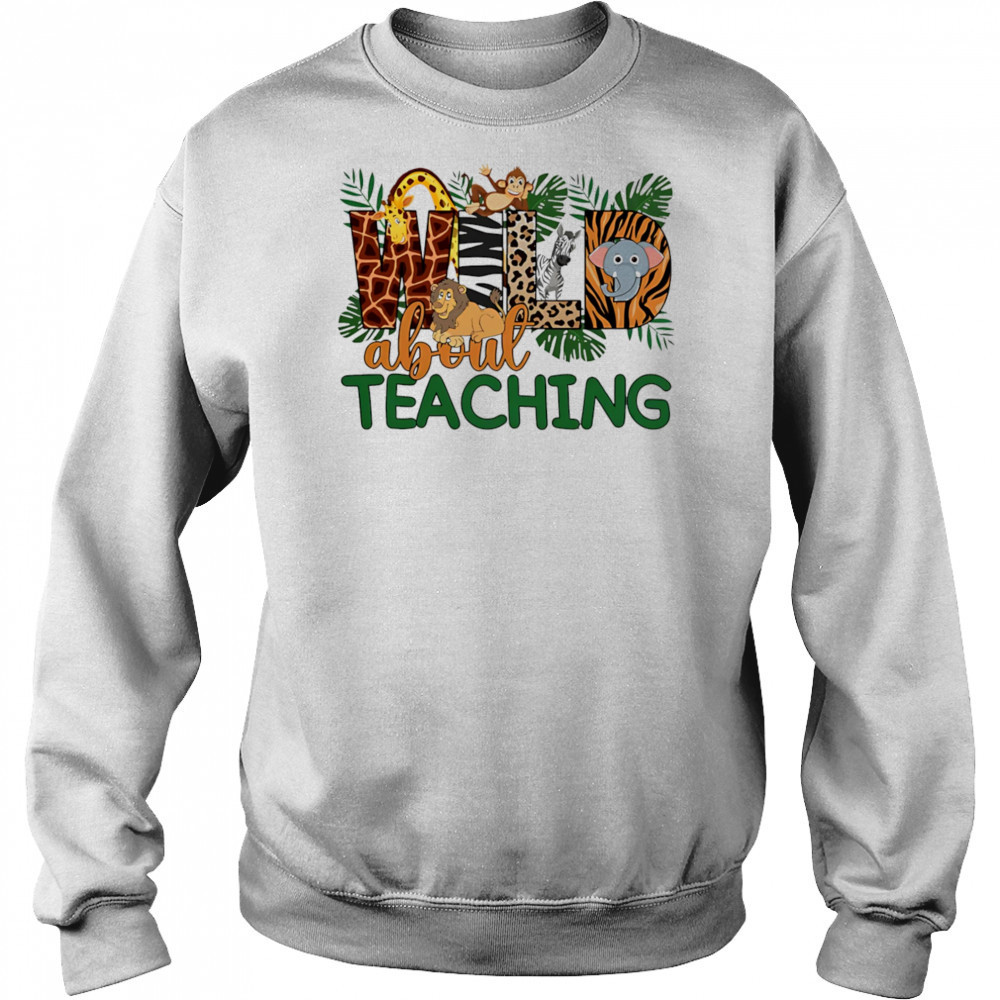 Wild about teaching design cute shirt Hoodie
