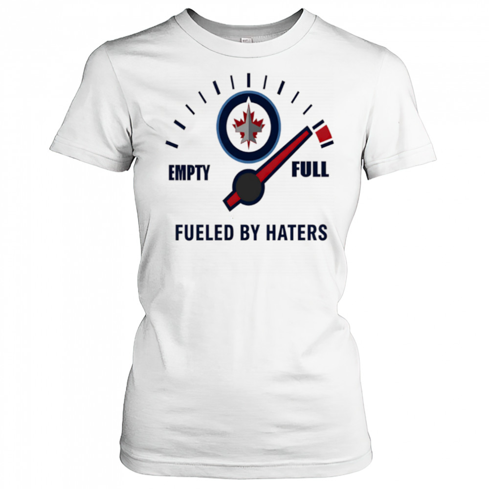 Winnipeg Jets Empty Full Fueled By Haters shirt Women's T-shirt