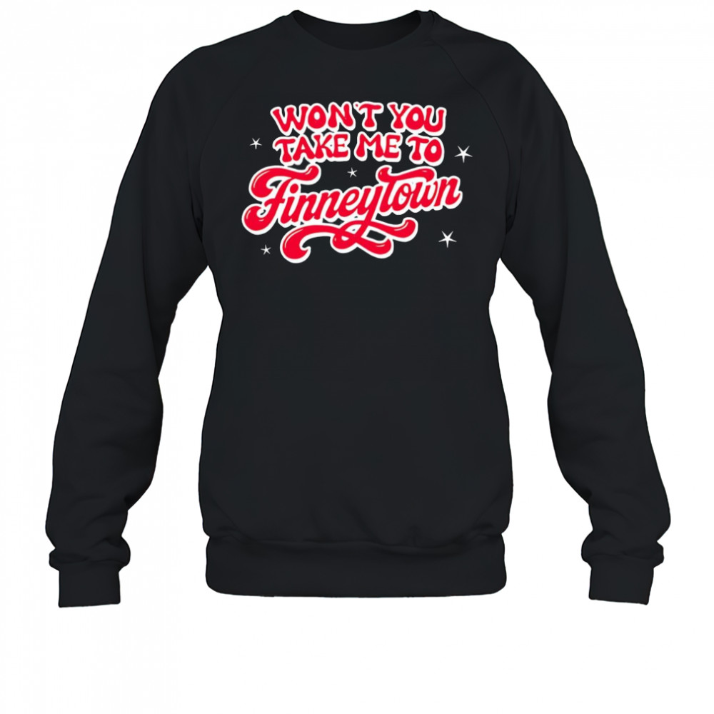 Won’t you take me to Finneytown shirt Sweatshirt