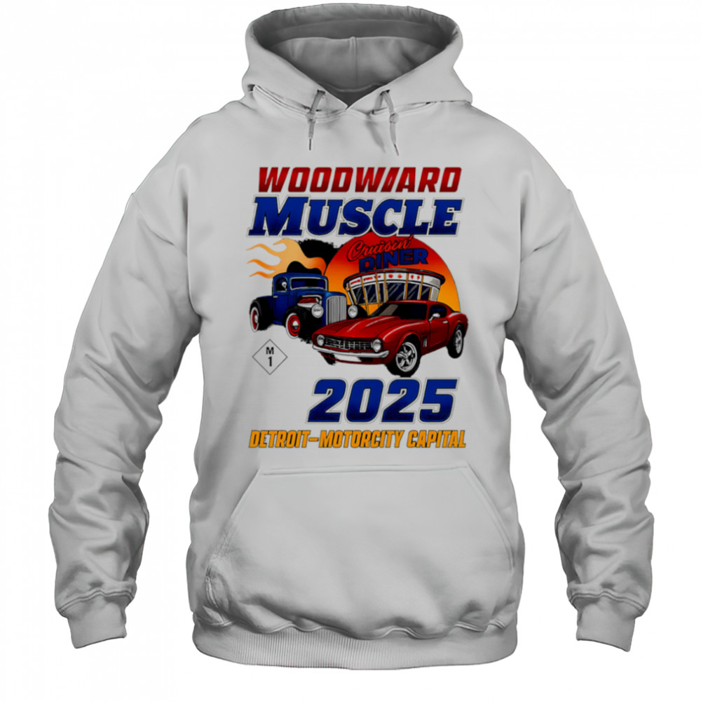 Woodward Muscle 2025 Detroit Motorcity Capital shirt Hoodie