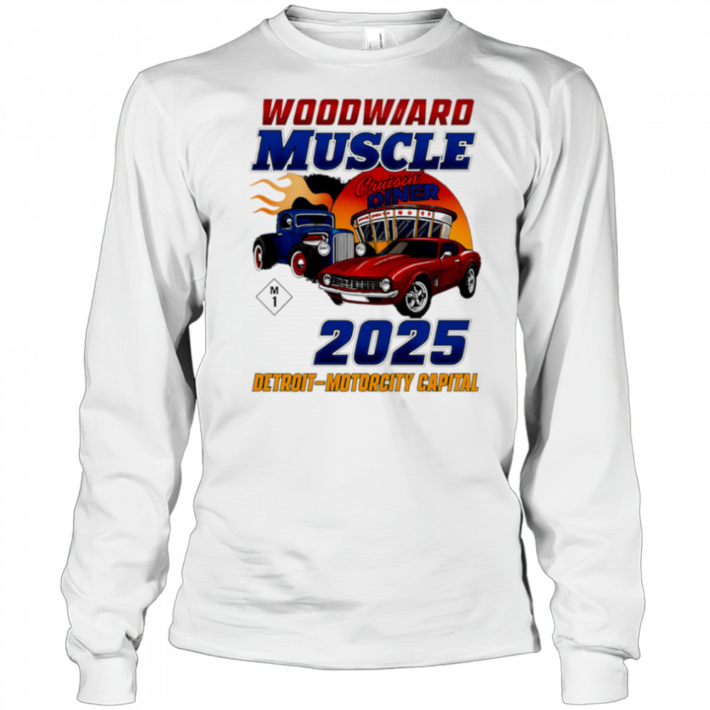 Woodward Muscle 2025 Detroit Motorcity Capital shirt Long Sleeved