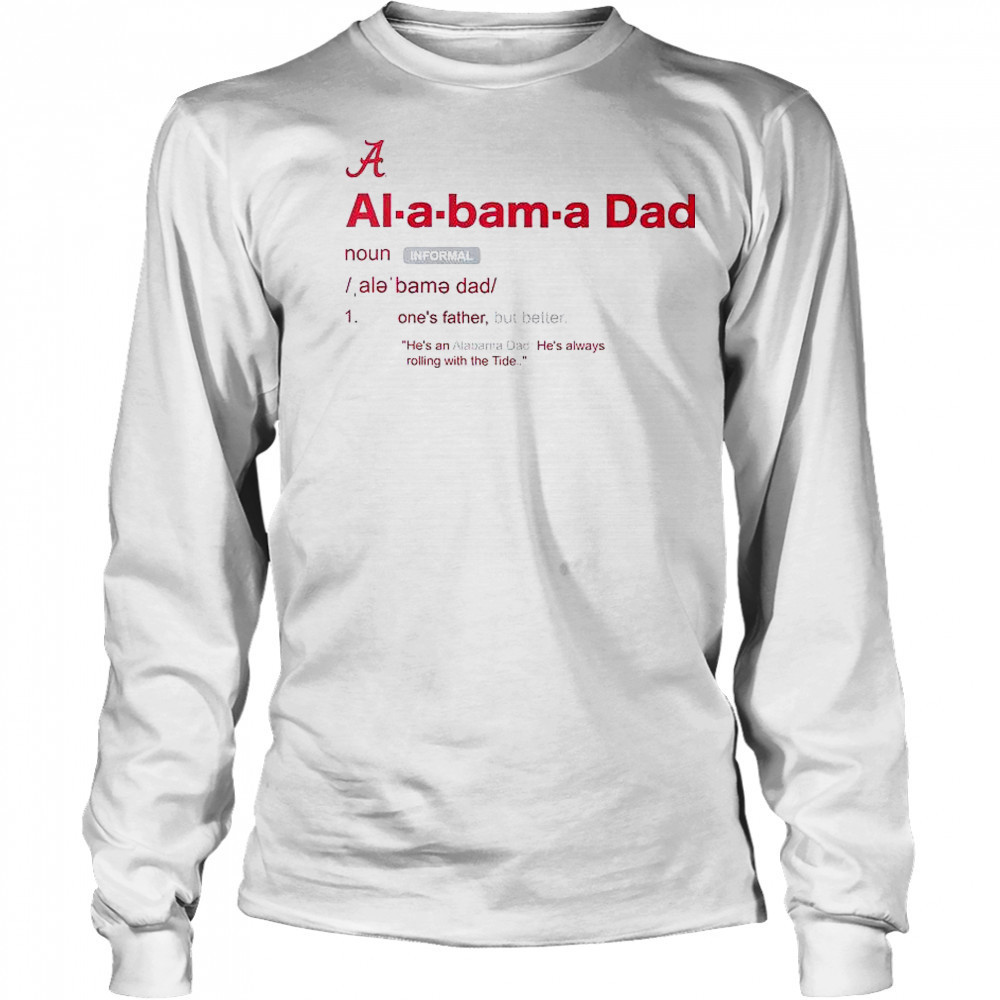 Alabama Crimson Tide Dad Definition T-Shirt Long Sleeved
