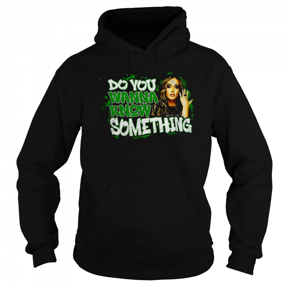 Alisha Edwards do you wanna know something shirt Sweatshirt