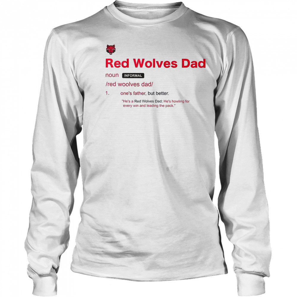 Arkansas State Red Wolves Dad Definition T-Shirt Long Sleeved