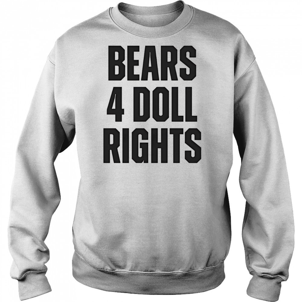Bears 4 doll rights shirt Hoodie