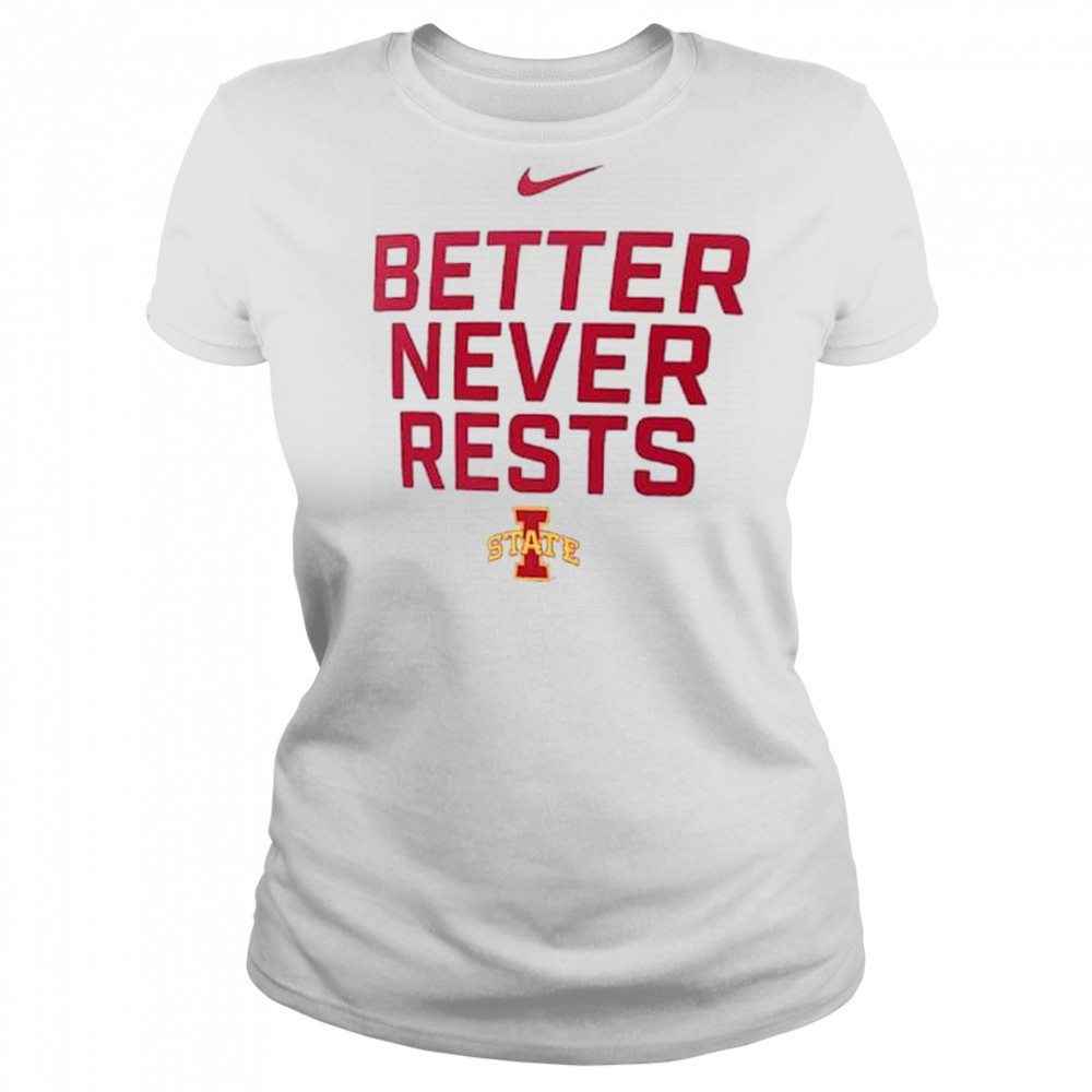 Better Never Rests Iowa State Cyclones Local Performance t-shirt Women's T-shirt