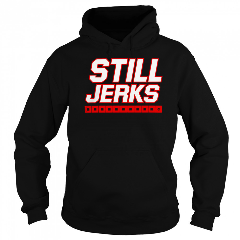 Carolina Hurricanes Still Jerks shirt Sweatshirt