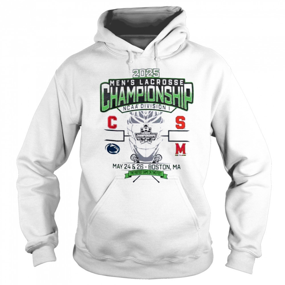 Cornell Penn State Syracuse Maryland NCAA DI Men’s Lacrosse Championship 2025 the fastest game on two feet shirt Sweatshirt