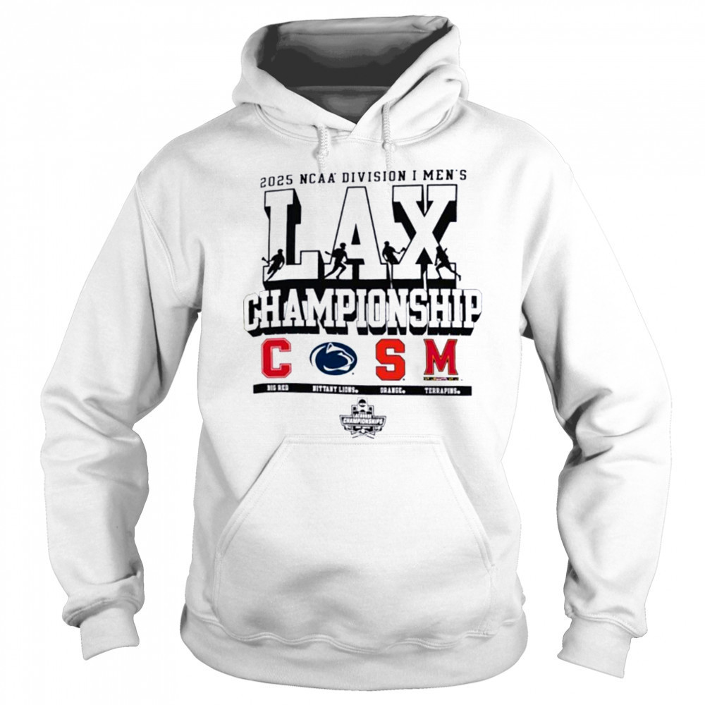 Cornell Penn State Syracuse Maryland NCAA Division I Men’s Lax Championship 2025 shirt Sweatshirt