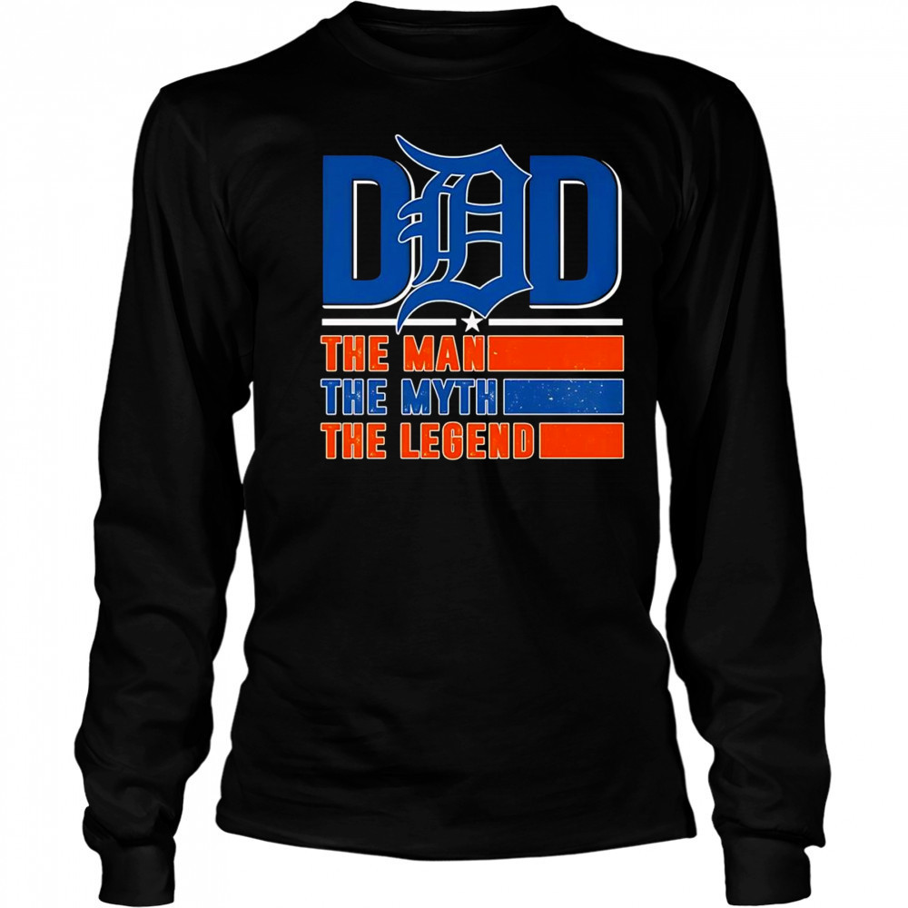 Dad the man the myth the legend Detroit Tigers shirt Long Sleeved