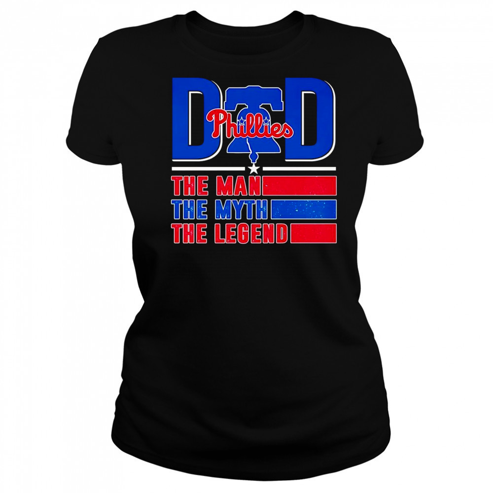 Dad the man the myth the legend Philadelphia Phillies shirt Women's T-shirt