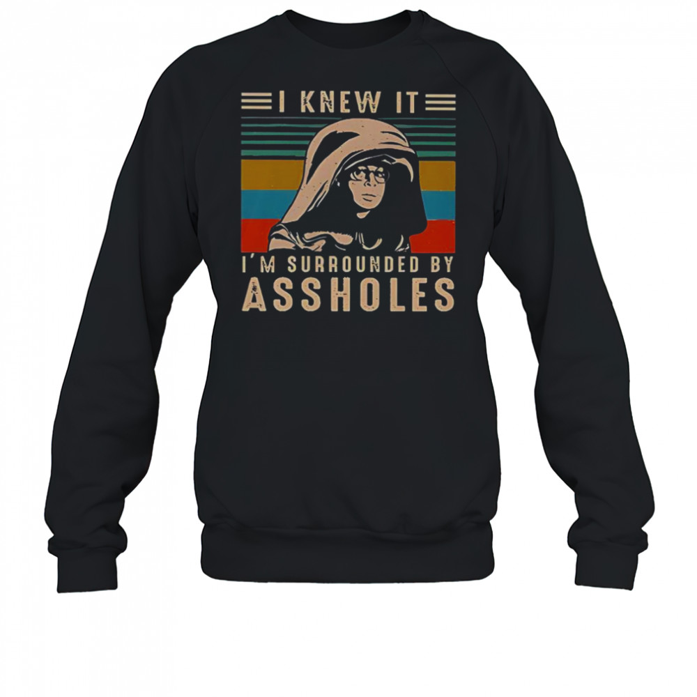Dark Helmet I Knew It I’m Surrounded By Assholes Retro Vintage T-Shirt Sweatshirt