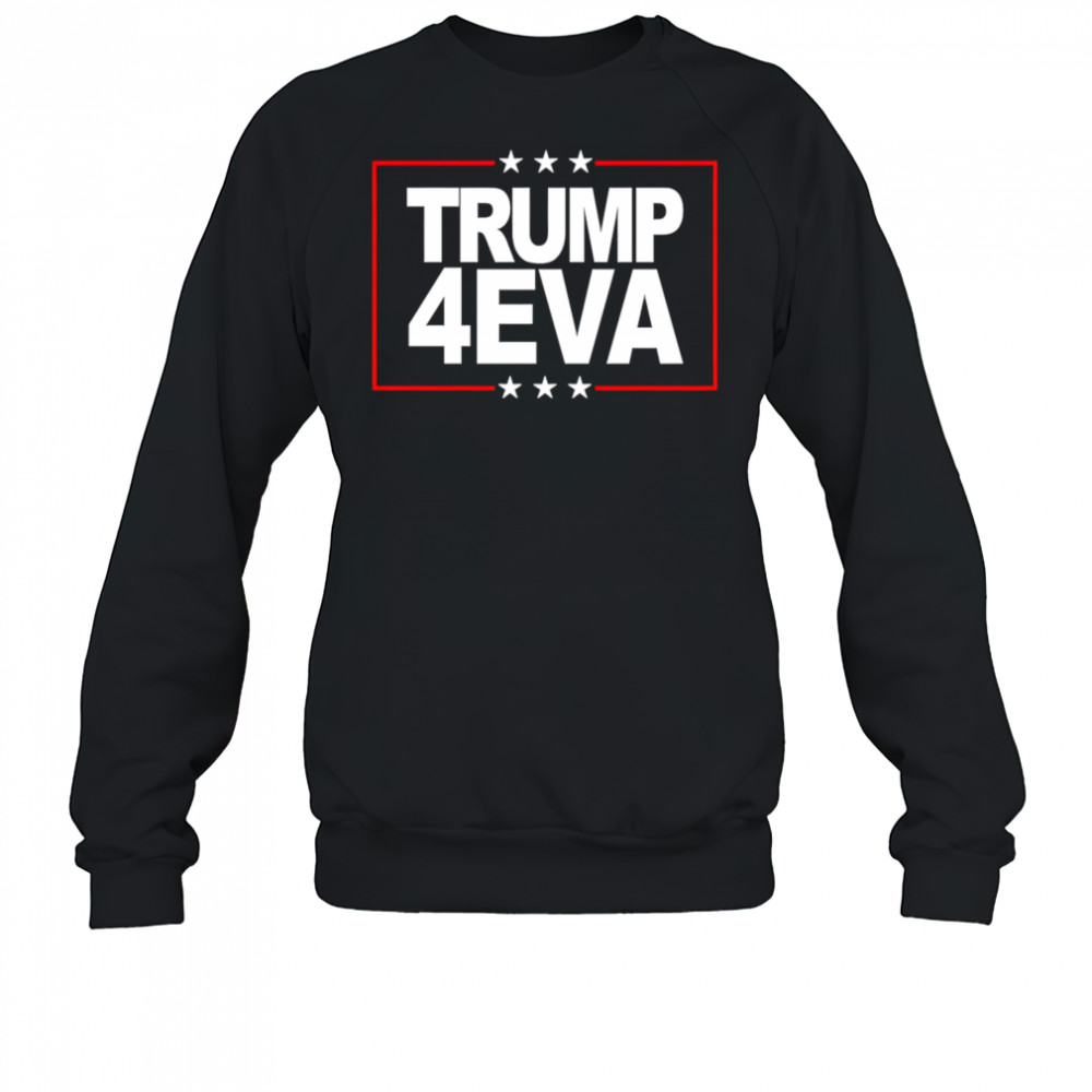 Donald Trump 4EVA 2028 Forever shirt Sweatshirt