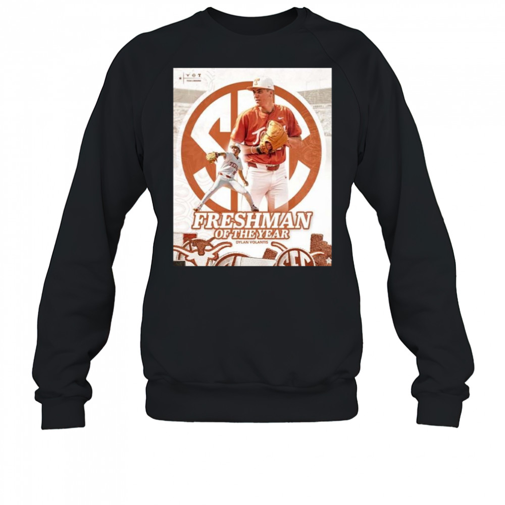 Dylan Volantis Are The 2025 SEC Baseball Freshman Of The Year Shirt Sweatshirt