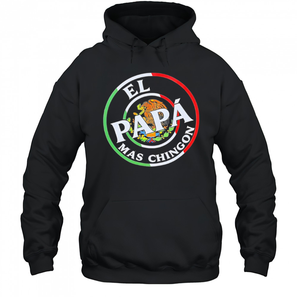 El Papa Mas Chingon Mexico shirt Hoodie