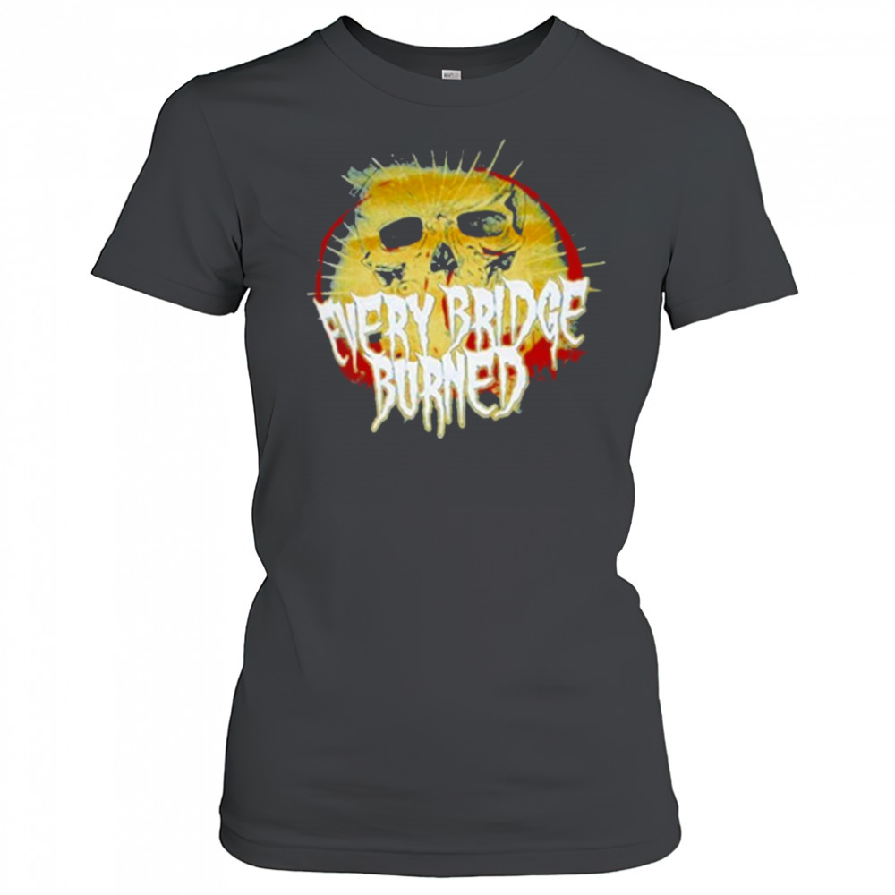 Every Bridge Burned Skull T-shirt Women's T-shirt