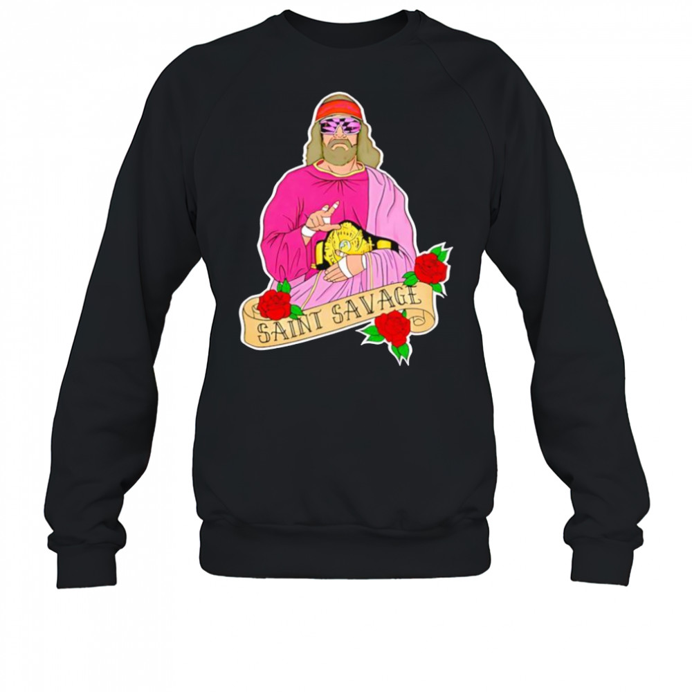 Gilroy Saint Savage shirt Sweatshirt