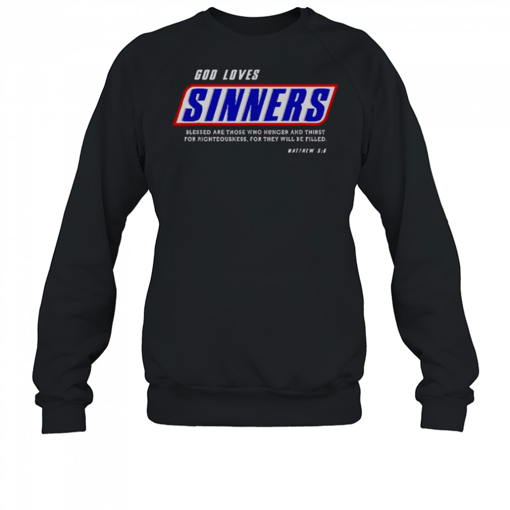 God Loves Sinners Bible Verse T-Shirt Sweatshirt