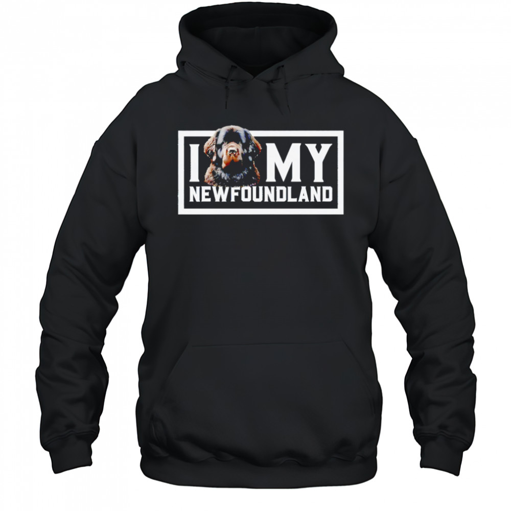 I Dog My Newfoundland shirt Hoodie