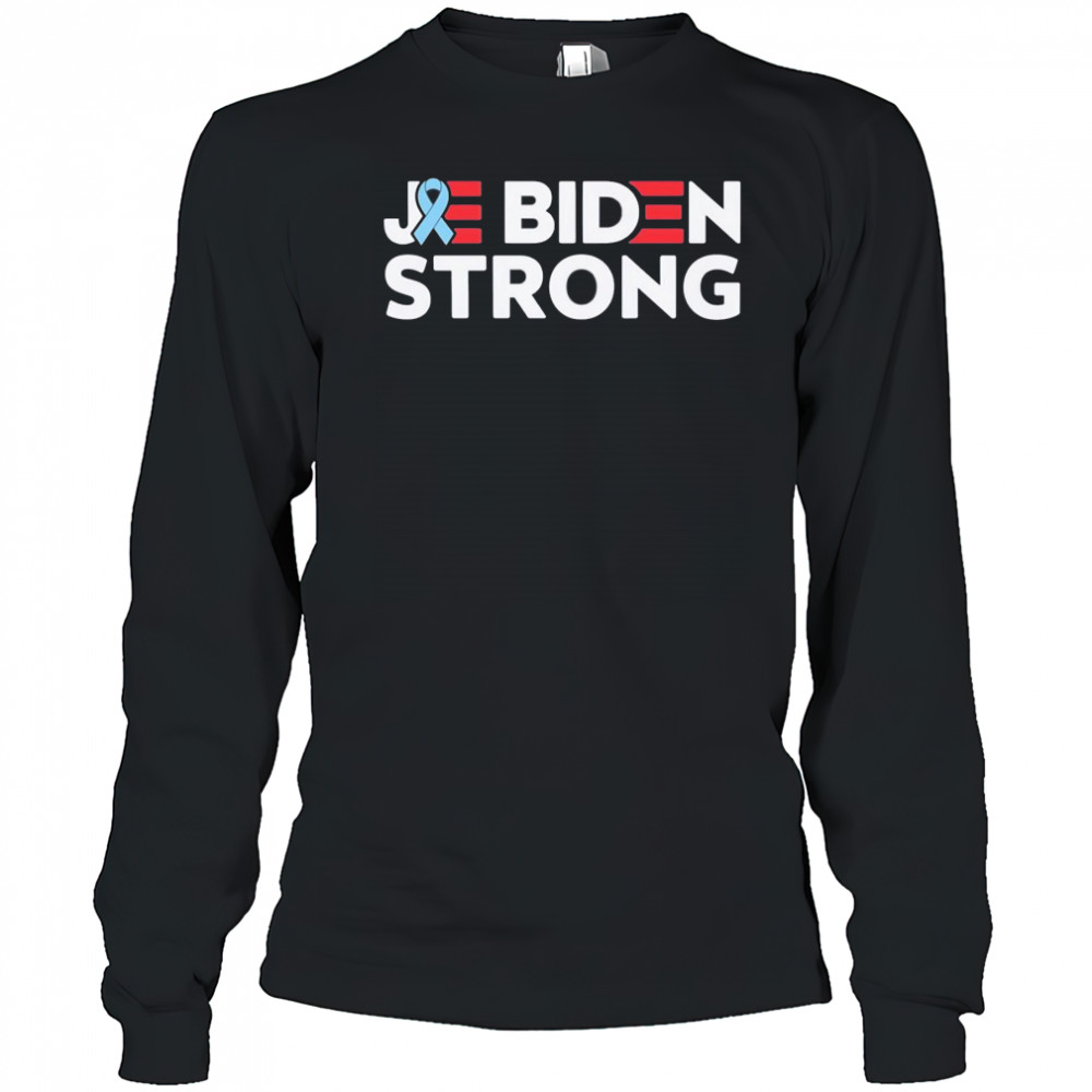 Joe Biden strong Cancer support shirt Long Sleeved