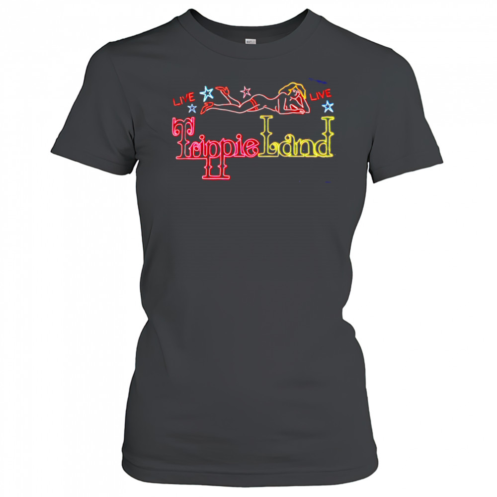 Live Live Trippie Land sexy girl shirt Women's T-shirt