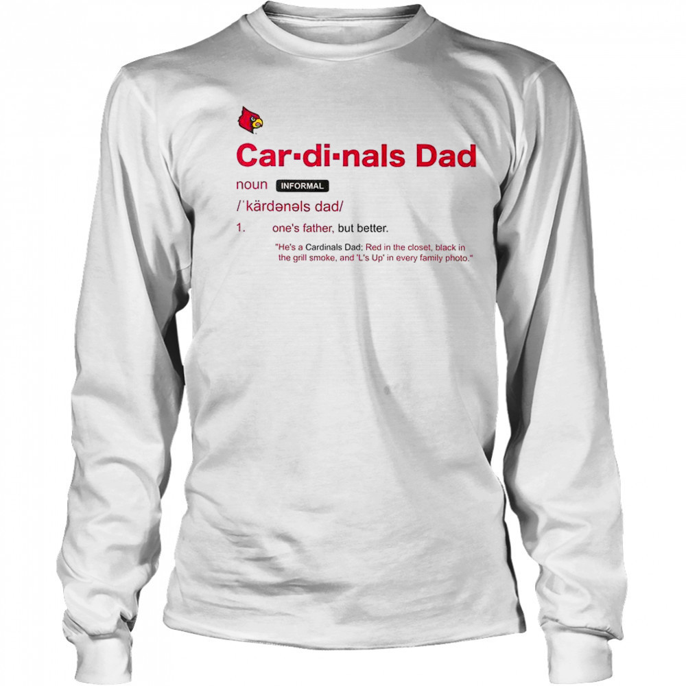 Louisville Cardinals Dad Definition T-Shirt Long Sleeved