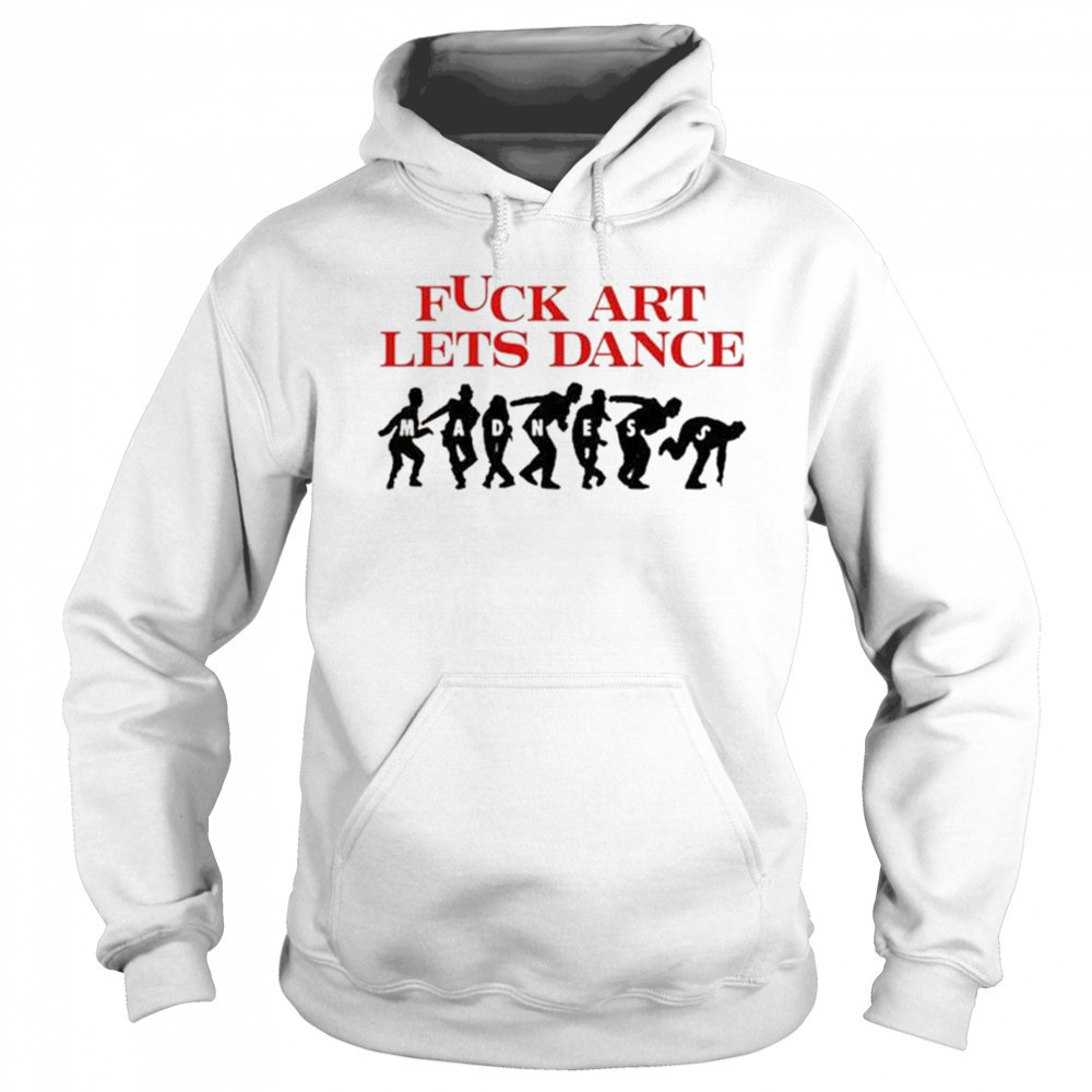 Madness Fuck Art Lets Dance Jalen Williams t-shirt Sweatshirt
