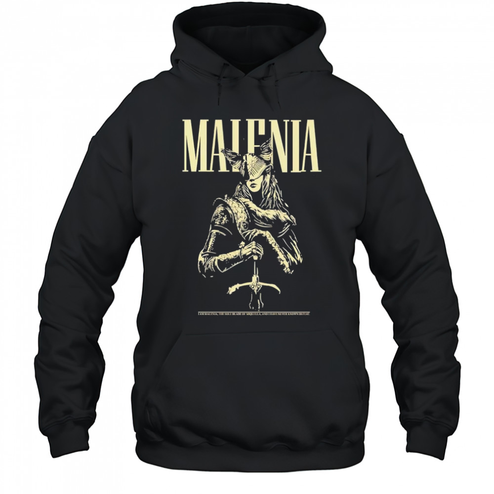 Malenia I am Malenia the sole blade of Miquella and I have never known defeat shirt Hoodie