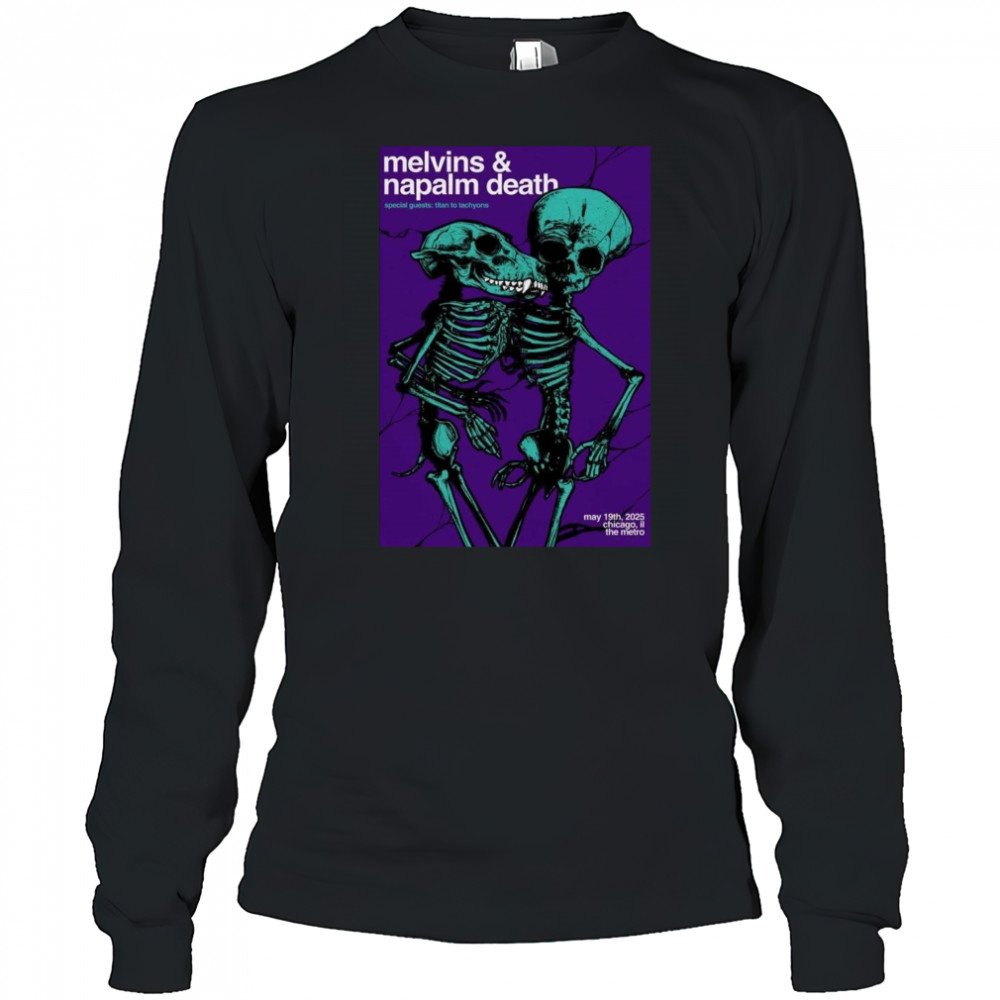 Melvins And Napalm Death May 19 2025 Metro Chicago IL Shirt Long Sleeved