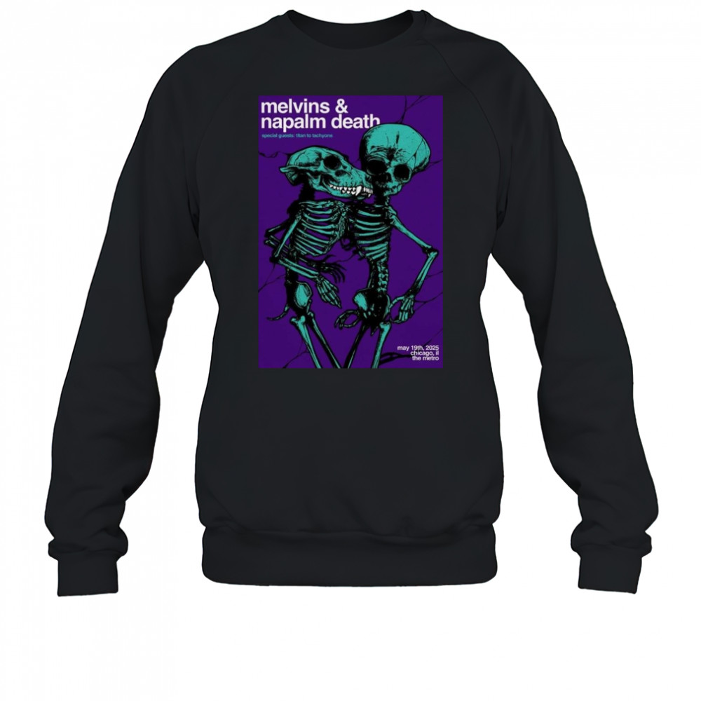 Melvins And Napalm Death May 19 2025 Metro Chicago IL Shirt Sweatshirt
