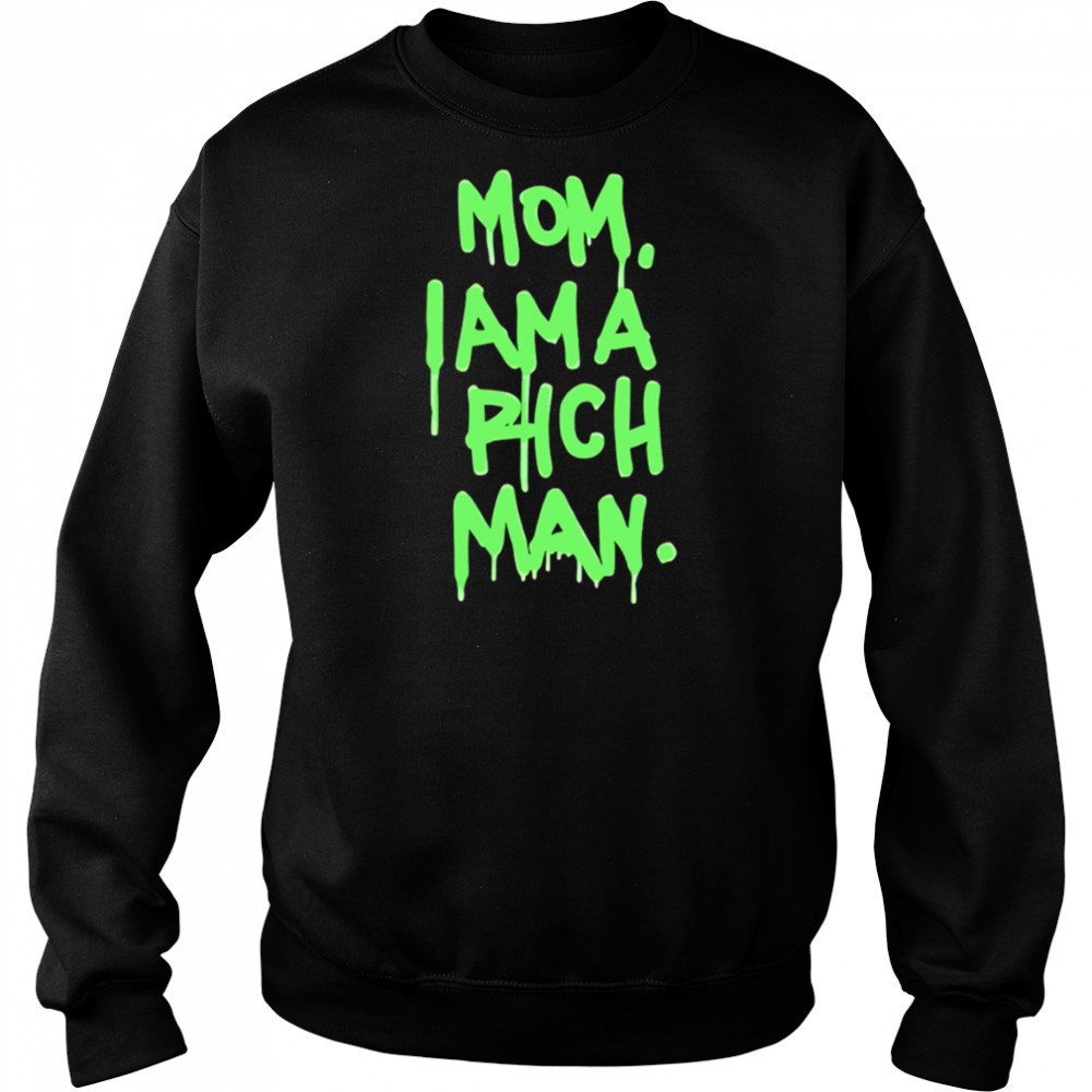 Mom i am a rich man shirt Hoodie