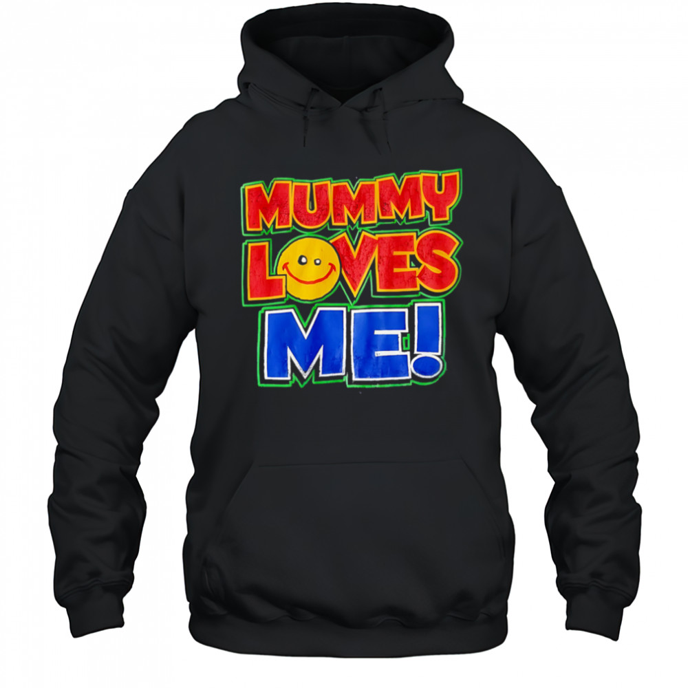 Mummy Loves Me shirt Hoodie