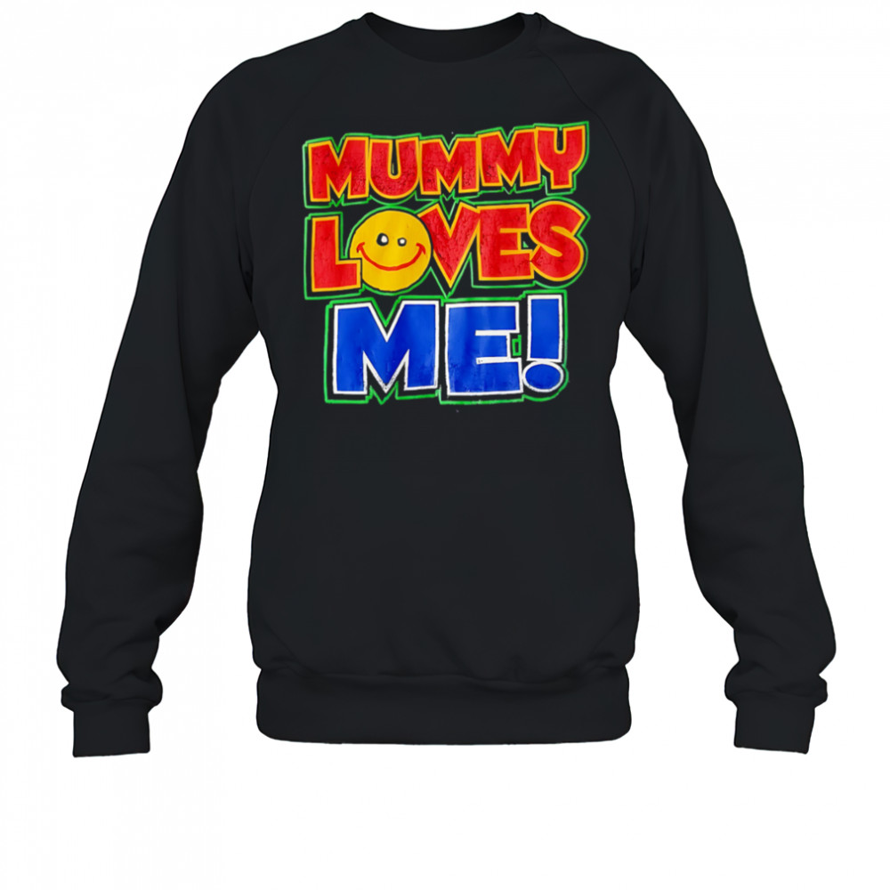 Mummy Loves Me shirt Sweatshirt