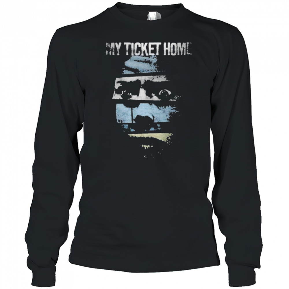 My Ticket Home Creep T-shirt Long Sleeved
