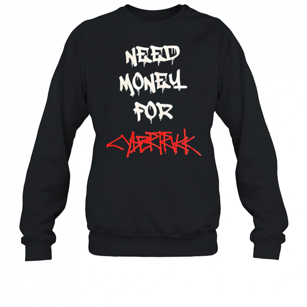 Neeld Money For Cybertruck shirt Sweatshirt