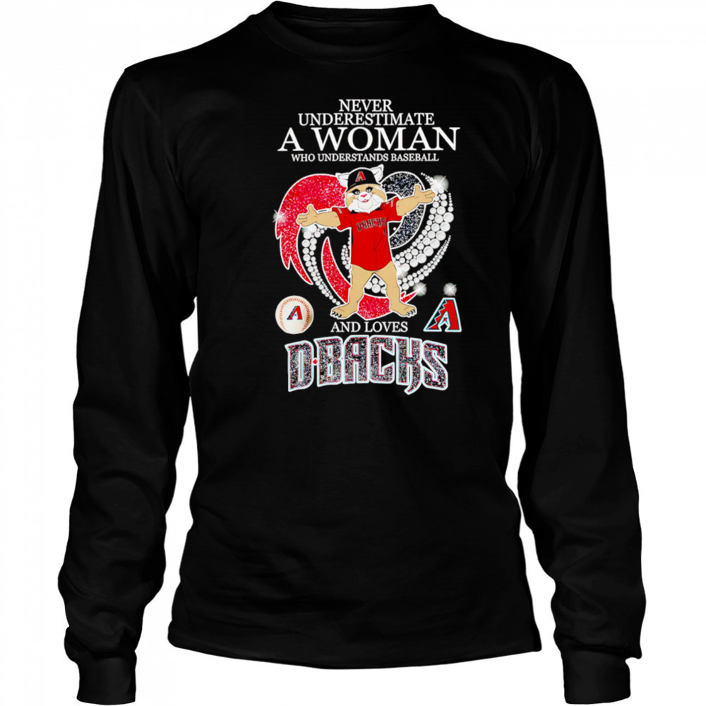 Never Underestimate A Woman Who Understand Baseball And Loves Arizona Diamondbacks mascot shirt Long Sleeved