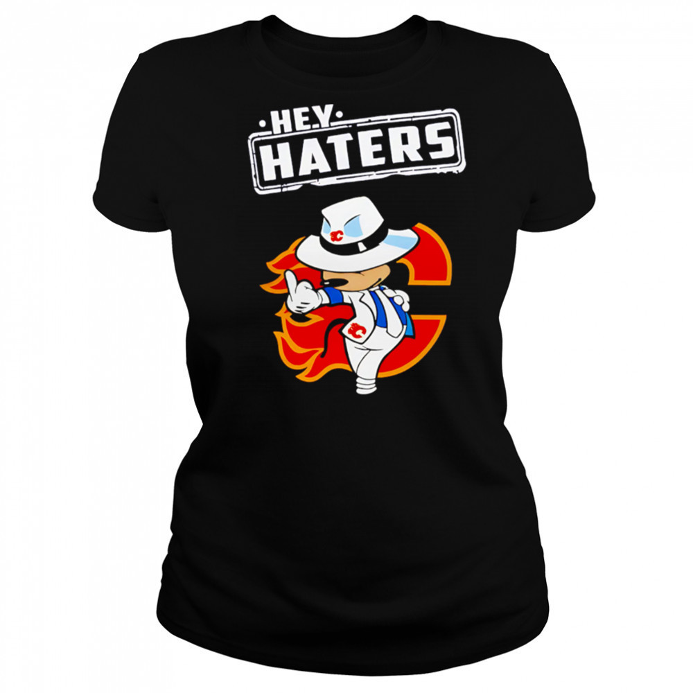 NHL Hey Haters Mickey Hockey Sports Calgary Flames shirt Women's T-shirt