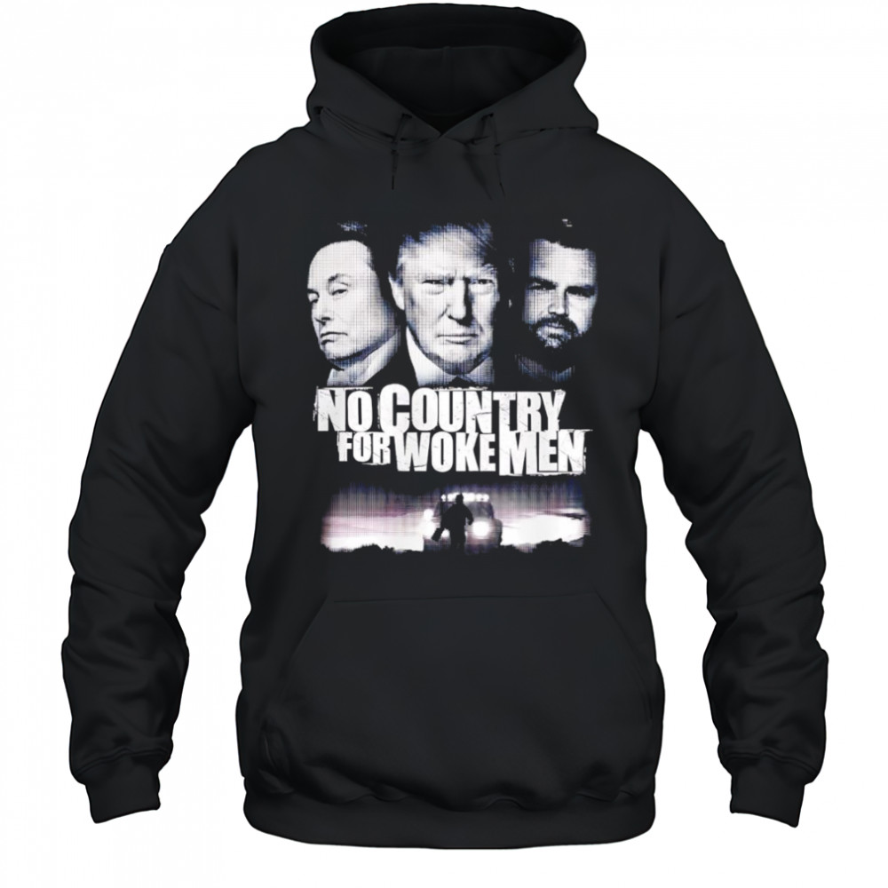 No country for woke men shirt Hoodie