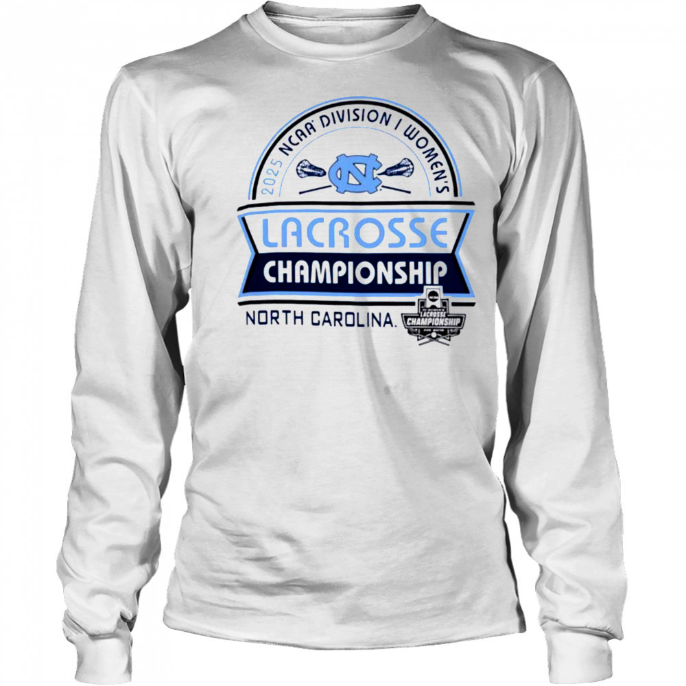 North Carolina NCAA Division I Women’s Lacrosse Championship 2025 shirt Long Sleeved