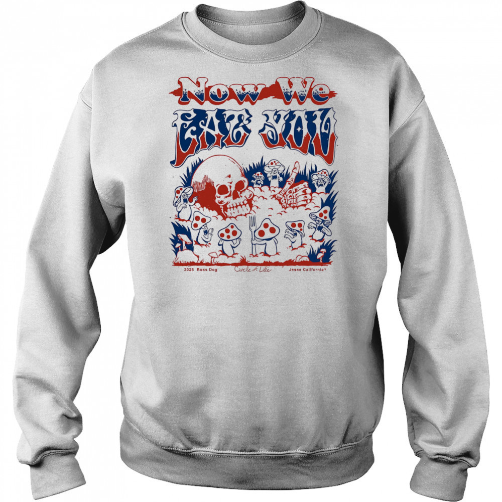 Now we eat you shirt Hoodie