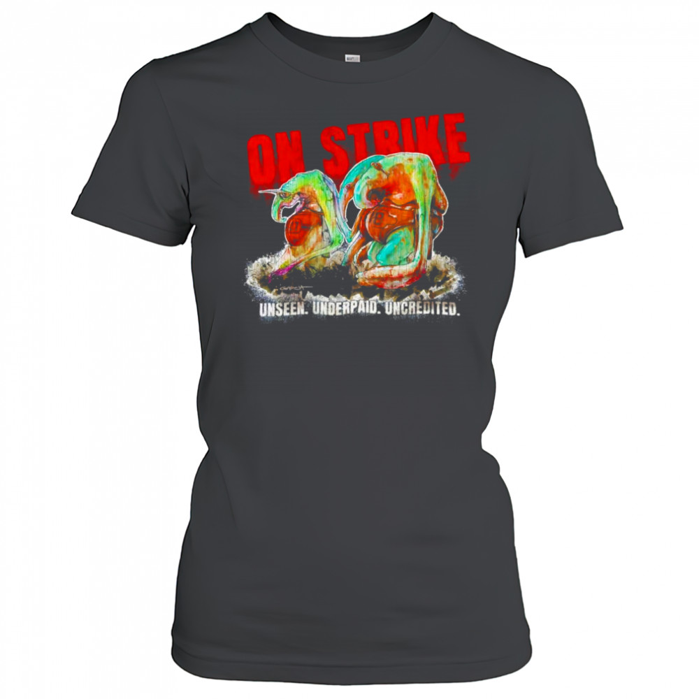 On strike unseen underpaid uncredited shirt Women's T-shirt