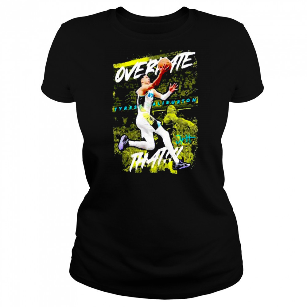Overrate that Tyrese Haliburton Indiana Pacers signature shirt Women's T-shirt