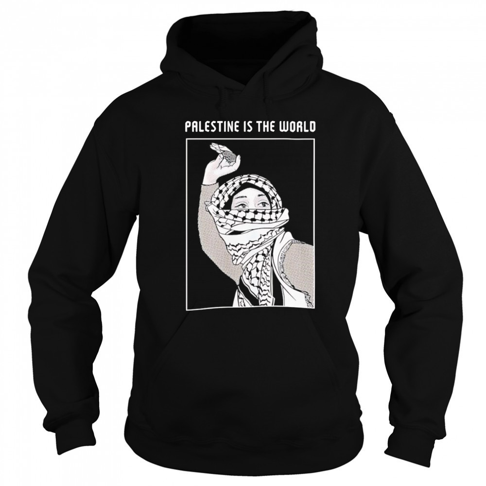 Palestine is the world shirt Sweatshirt