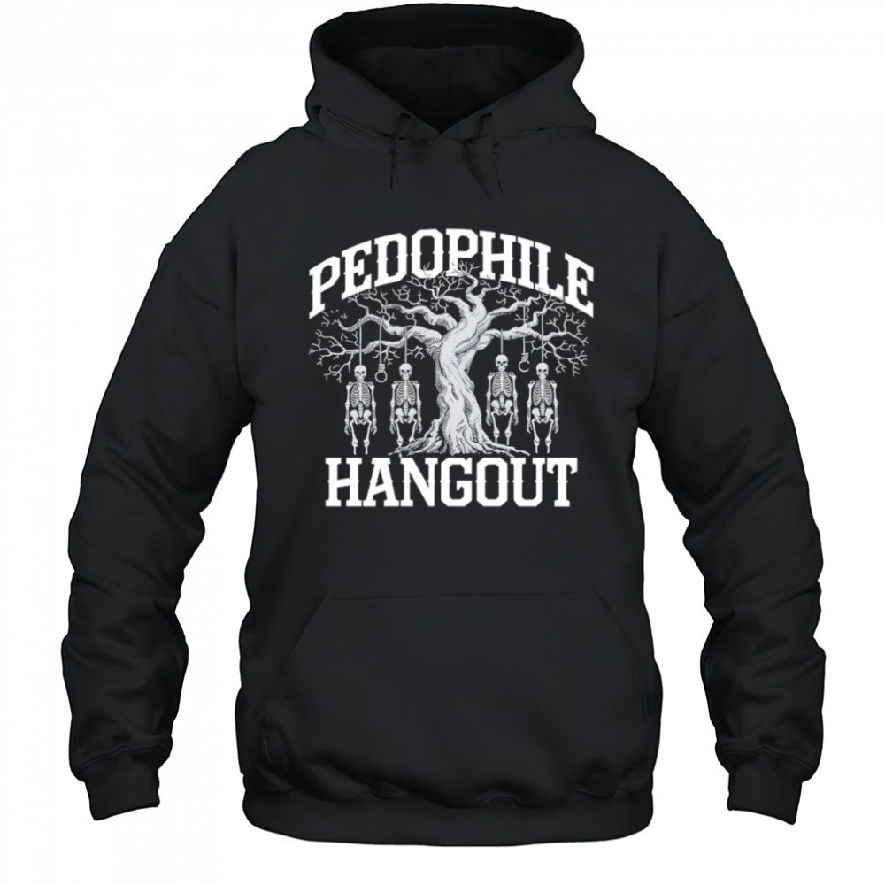 Pedophile Hangout shirt Hoodie