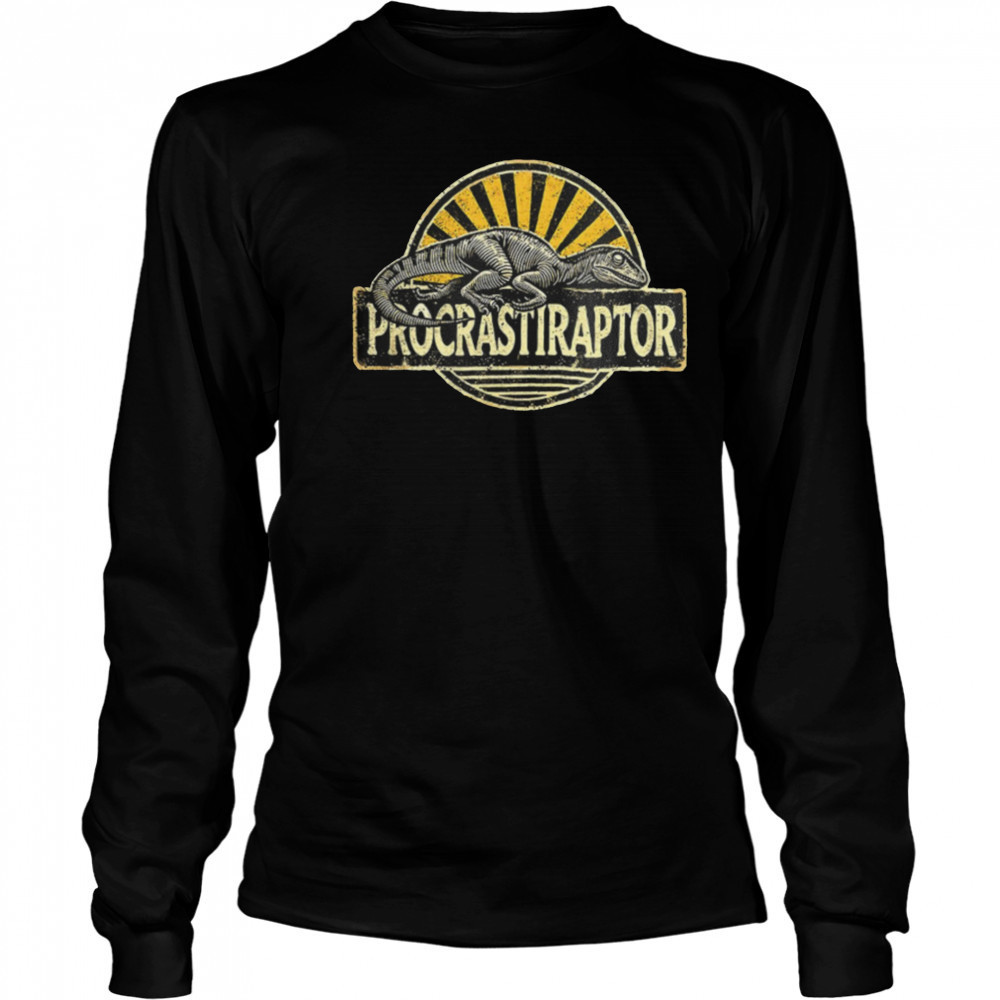 Procrastiraptor procrastinating velociraptor shirt Long Sleeved
